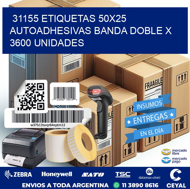 31155 ETIQUETAS 50X25 AUTOADHESIVAS BANDA DOBLE X 3600 UNIDADES
