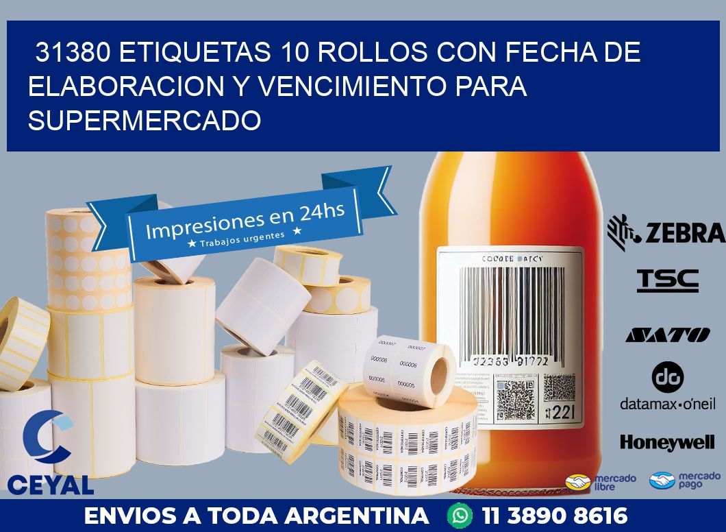 31380 ETIQUETAS 10 ROLLOS CON FECHA DE ELABORACION Y VENCIMIENTO PARA SUPERMERCADO