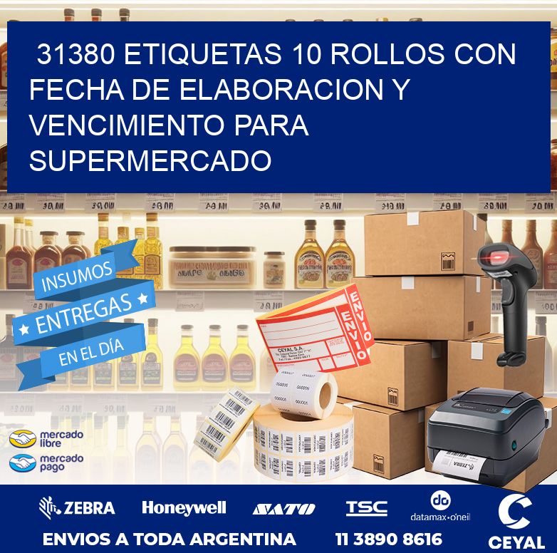 31380 ETIQUETAS 10 ROLLOS CON FECHA DE ELABORACION Y VENCIMIENTO PARA SUPERMERCADO