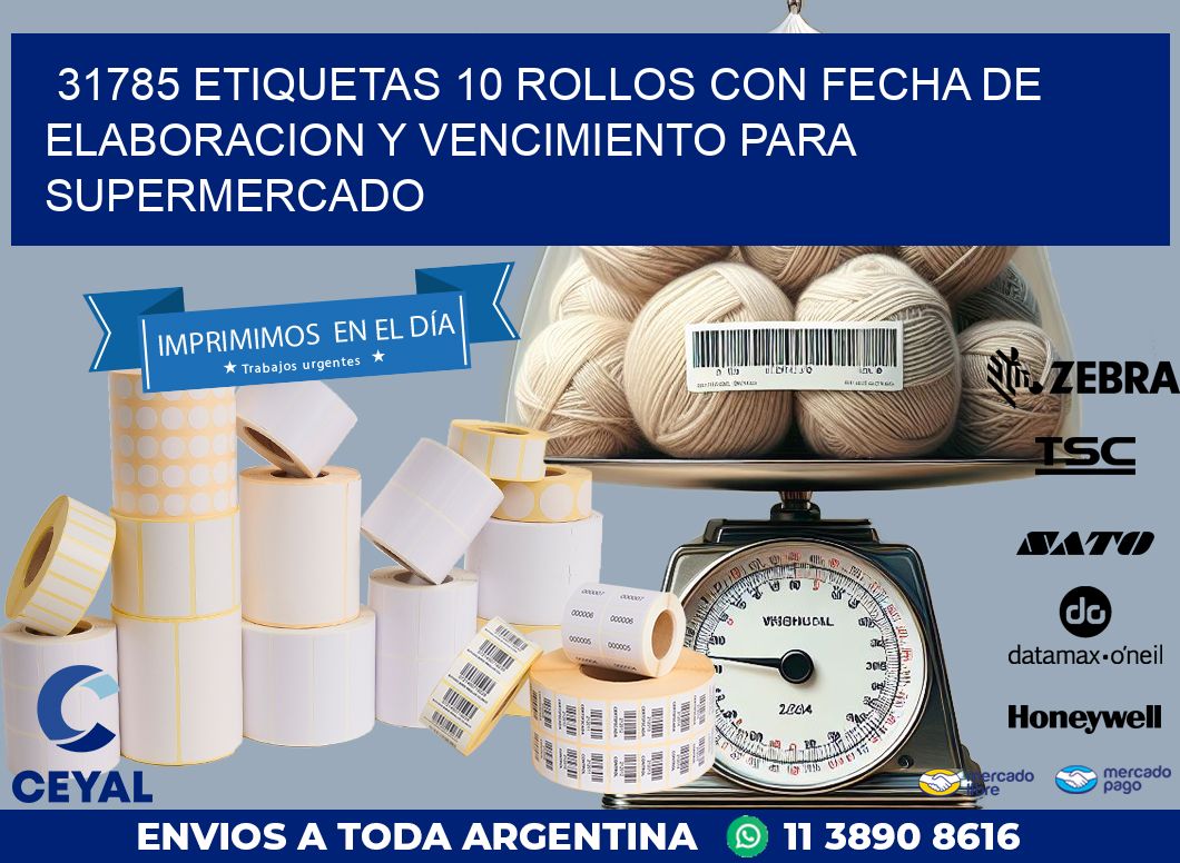 31785 ETIQUETAS 10 ROLLOS CON FECHA DE ELABORACION Y VENCIMIENTO PARA
