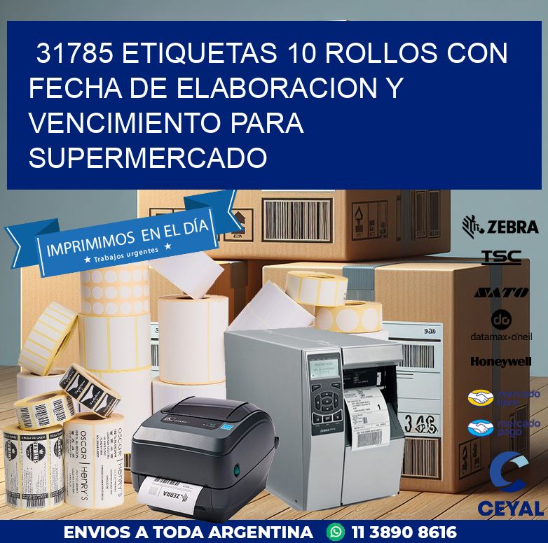 31785 ETIQUETAS 10 ROLLOS CON FECHA DE ELABORACION Y VENCIMIENTO PARA SUPERMERCADO