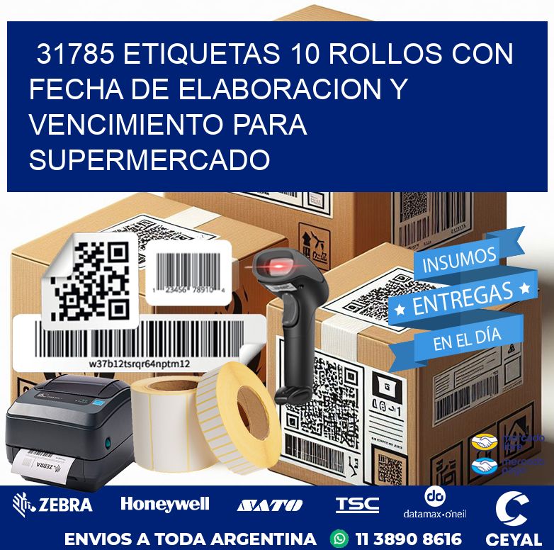31785 ETIQUETAS 10 ROLLOS CON FECHA DE ELABORACION Y VENCIMIENTO PARA SUPERMERCADO