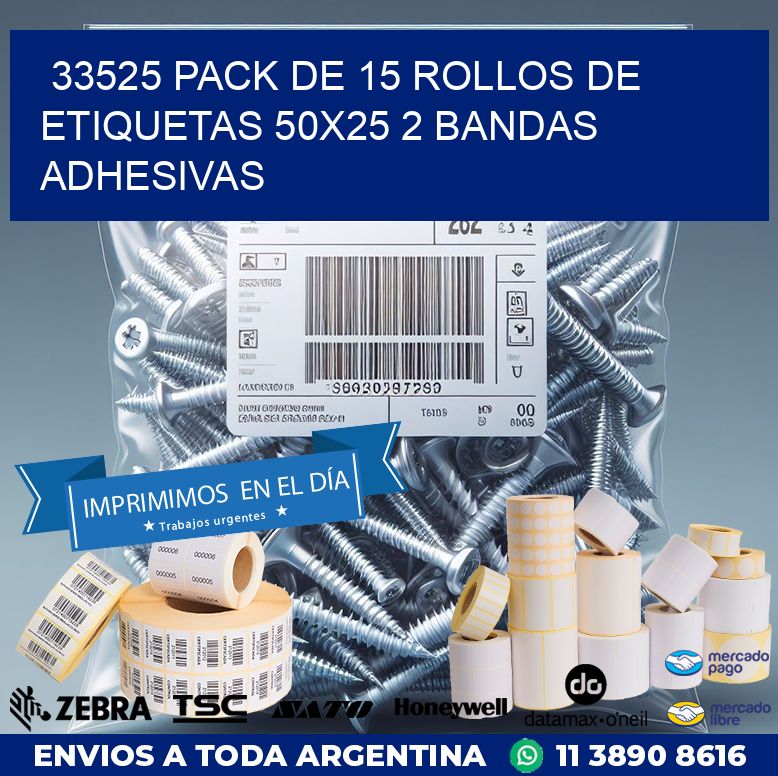33525 PACK DE 15 ROLLOS DE ETIQUETAS 50X25 2 BANDAS ADHESIVAS