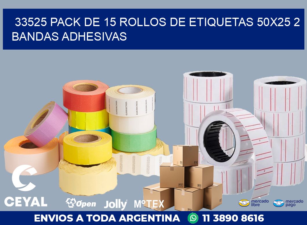 33525 PACK DE 15 ROLLOS DE ETIQUETAS 50X25 2 BANDAS ADHESIVAS