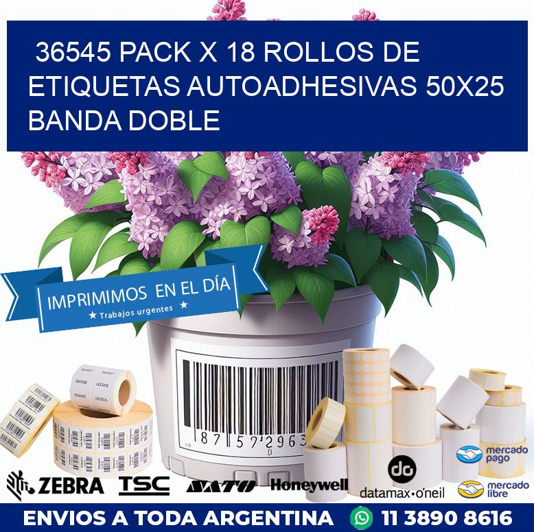 36545 PACK X 18 ROLLOS DE ETIQUETAS AUTOADHESIVAS 50X25 BANDA DOBLE
