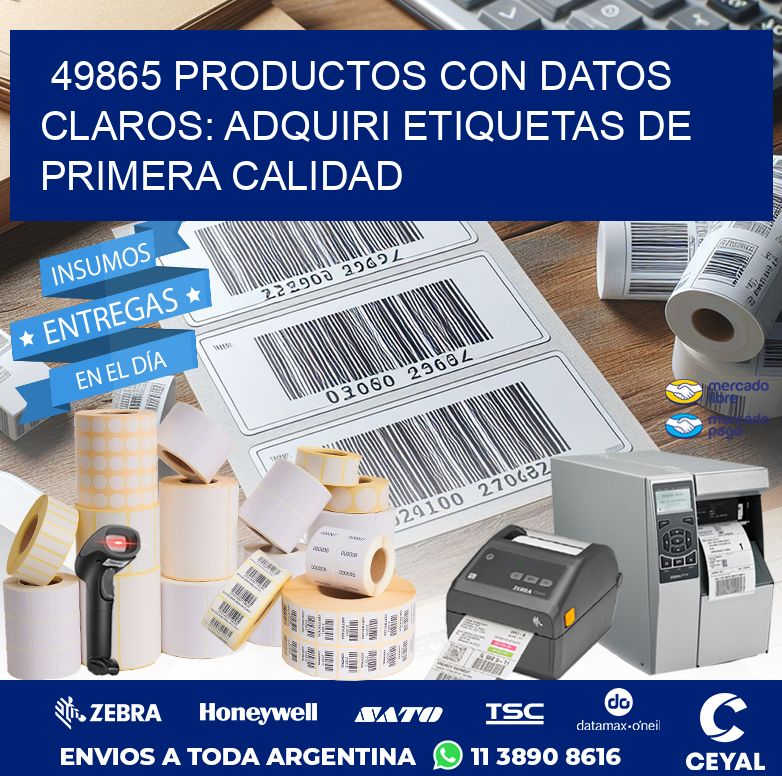 49865 PRODUCTOS CON DATOS CLAROS: ADQUIRI ETIQUETAS DE PRIMERA CALIDAD