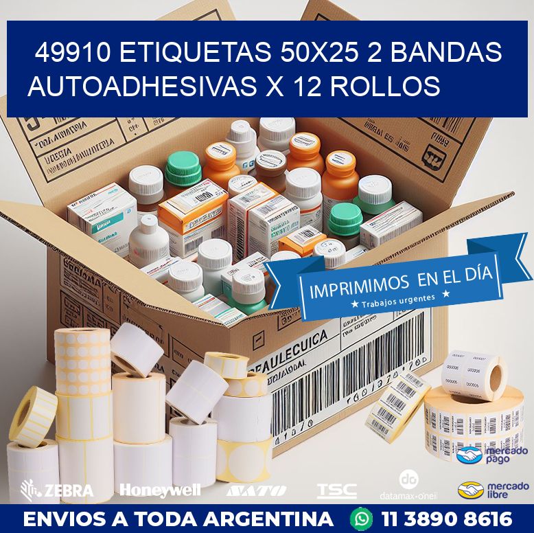 49910 ETIQUETAS 50X25 2 BANDAS AUTOADHESIVAS X 12 ROLLOS
