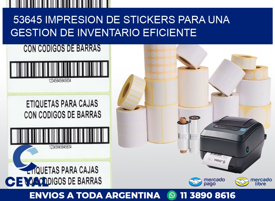 53645 IMPRESION DE STICKERS PARA UNA GESTION DE INVENTARIO EFICIENTE