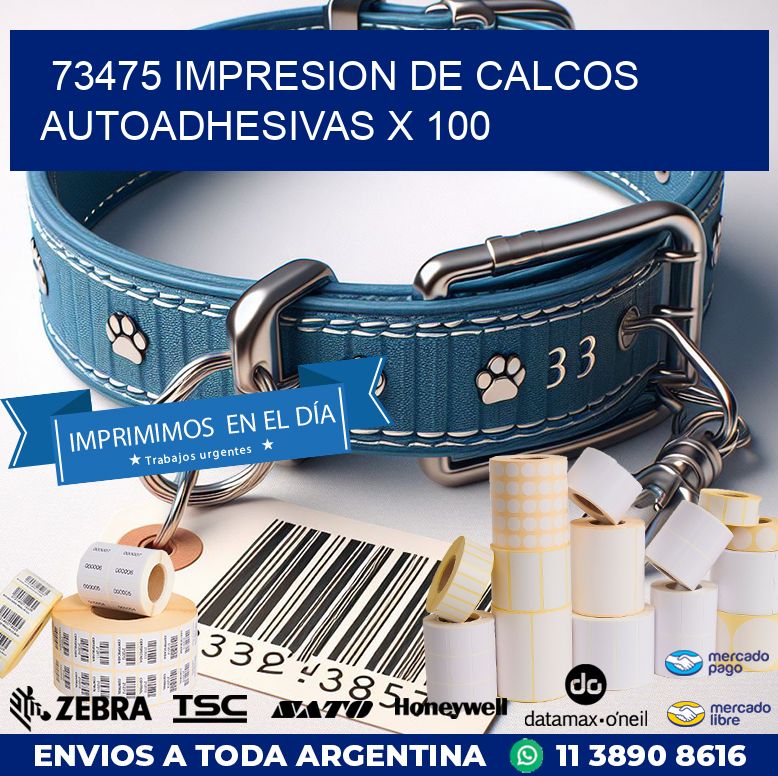 73475 IMPRESION DE CALCOS AUTOADHESIVAS X 100