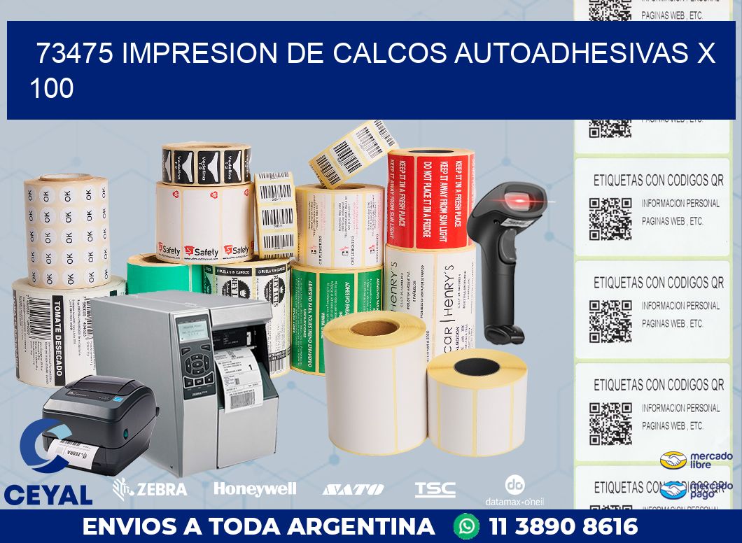 73475 IMPRESION DE CALCOS AUTOADHESIVAS X 100