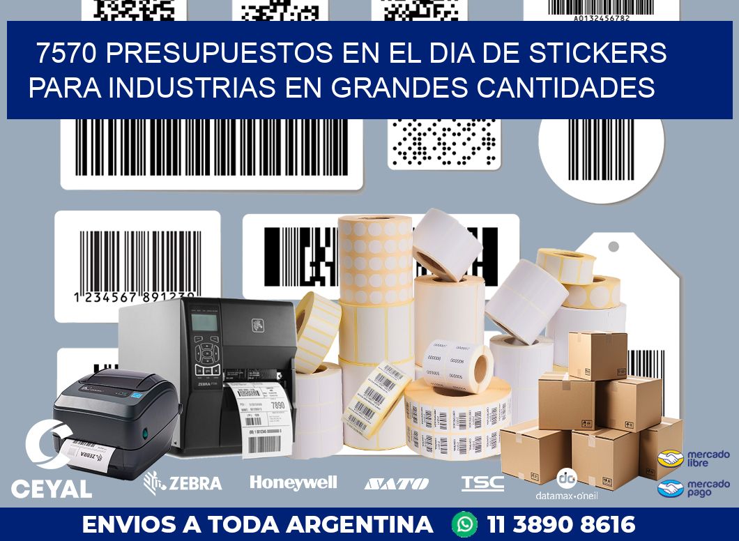 7570 PRESUPUESTOS EN EL DIA DE STICKERS PARA INDUSTRIAS EN GRANDES CANTIDADES