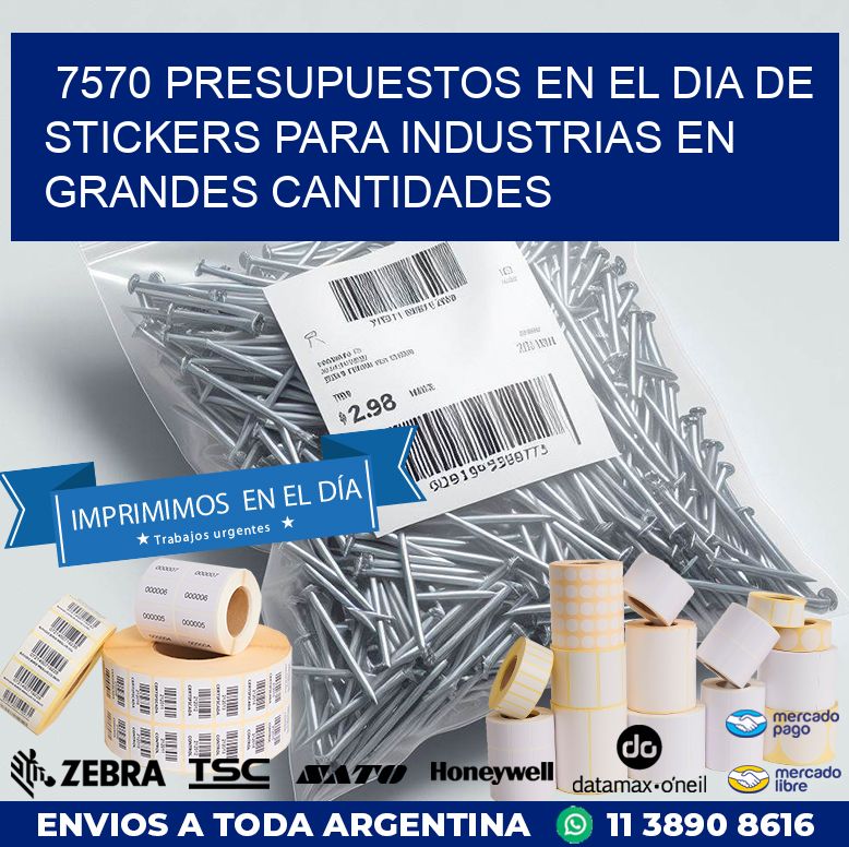 7570 PRESUPUESTOS EN EL DIA DE STICKERS PARA INDUSTRIAS EN GRANDES CANTIDADES