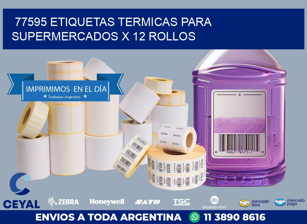 77595 ETIQUETAS TERMICAS PARA SUPERMERCADOS X 12 ROLLOS