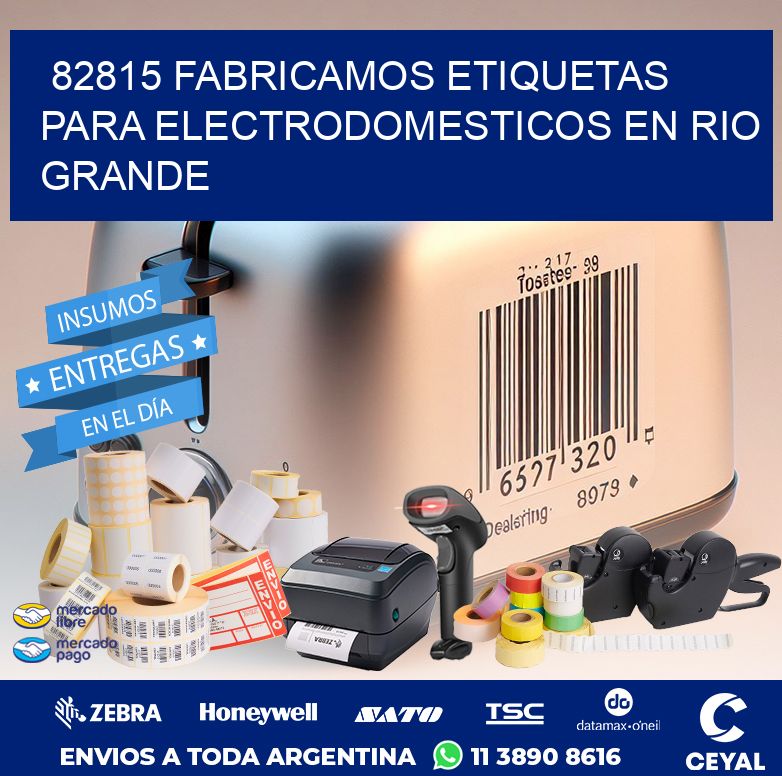 82815 FABRICAMOS ETIQUETAS PARA ELECTRODOMESTICOS EN RIO GRANDE