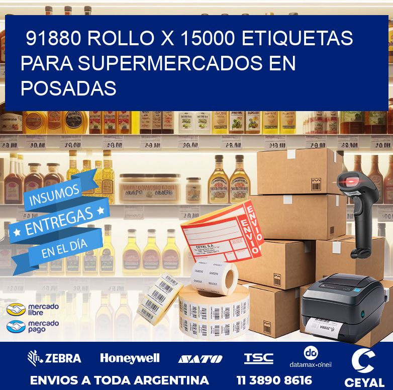 91880 ROLLO X 15000 ETIQUETAS PARA SUPERMERCADOS EN POSADAS