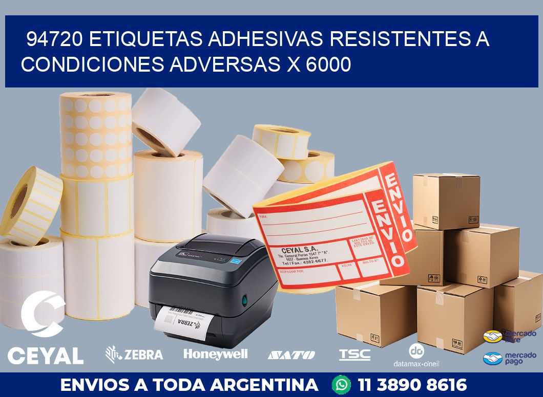 94720 ETIQUETAS ADHESIVAS RESISTENTES A CONDICIONES ADVERSAS X 6000