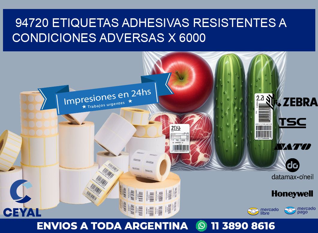 94720 ETIQUETAS ADHESIVAS RESISTENTES A CONDICIONES ADVERSAS X 6000