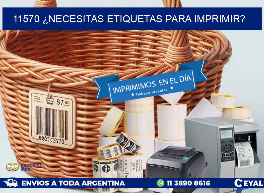 11570 ¿NECESITAS ETIQUETAS PARA IMPRIMIR?