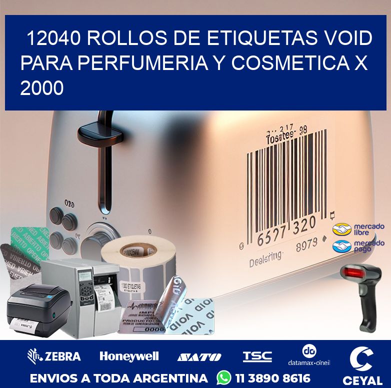 12040 ROLLOS DE ETIQUETAS VOID PARA PERFUMERIA Y COSMETICA X 2000