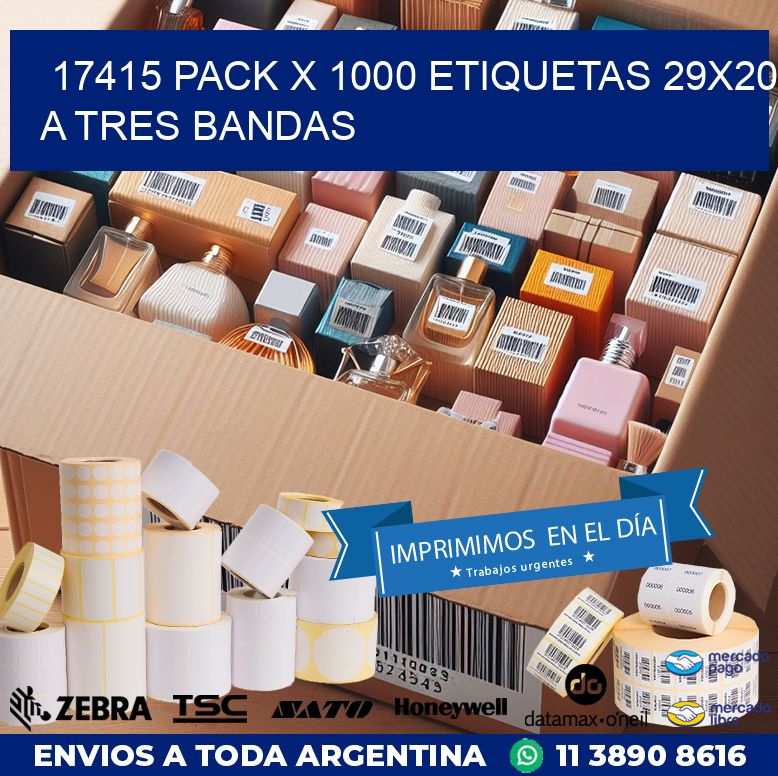 17415 PACK X 1000 ETIQUETAS 29X20 A TRES BANDAS