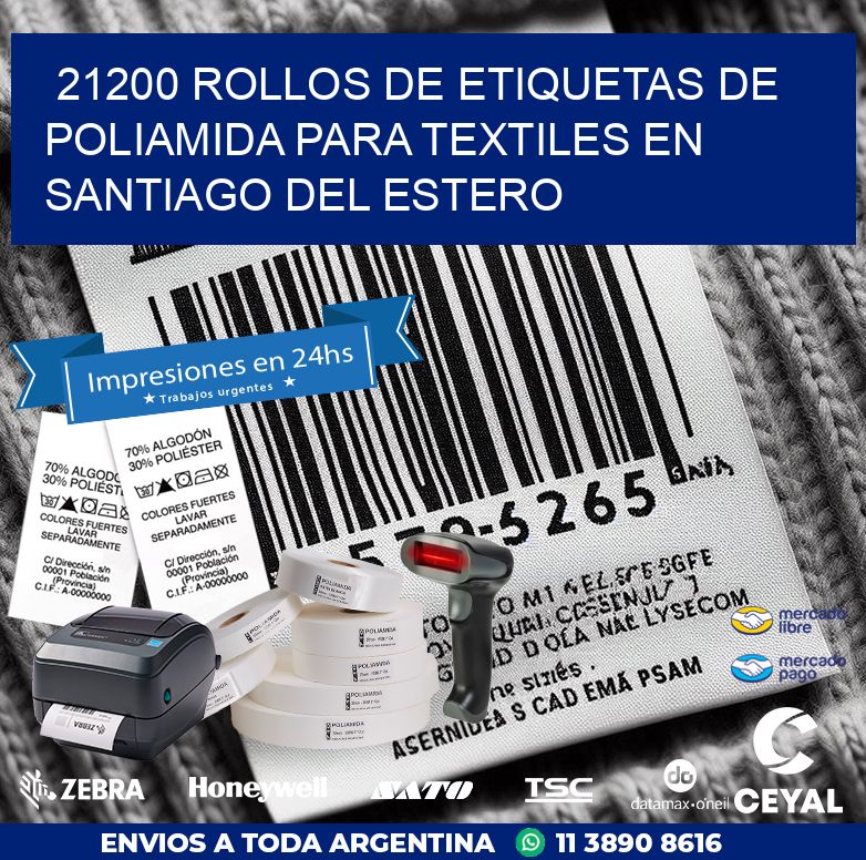 21200 ROLLOS DE ETIQUETAS DE POLIAMIDA PARA TEXTILES EN SANTIAGO DEL ESTERO