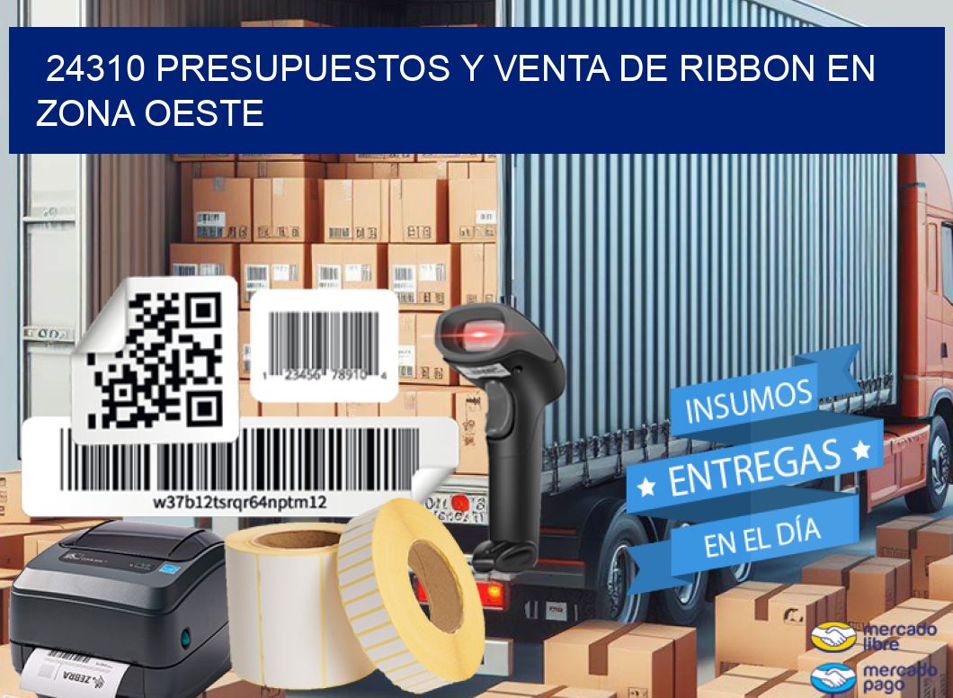 24310 PRESUPUESTOS Y VENTA DE RIBBON EN ZONA OESTE