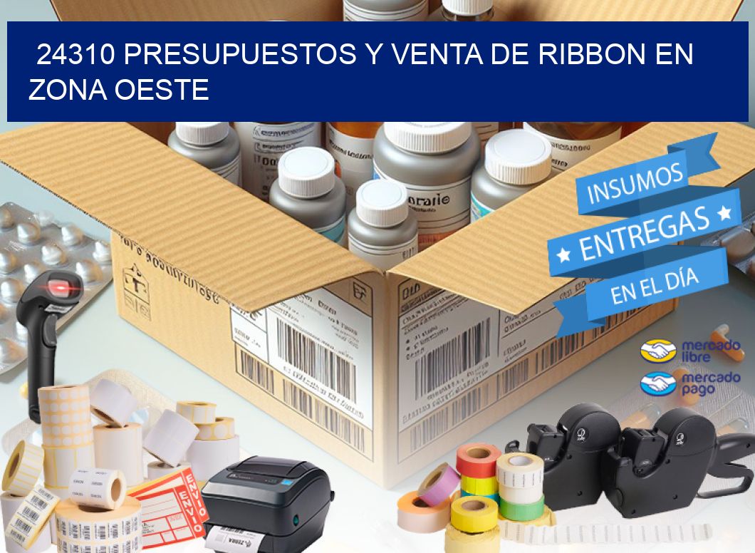 24310 PRESUPUESTOS Y VENTA DE RIBBON EN ZONA OESTE