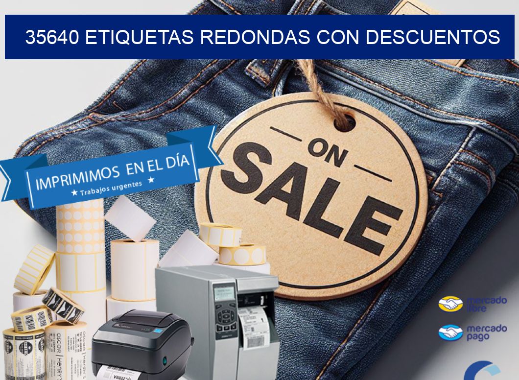 35640 ETIQUETAS REDONDAS CON DESCUENTOS