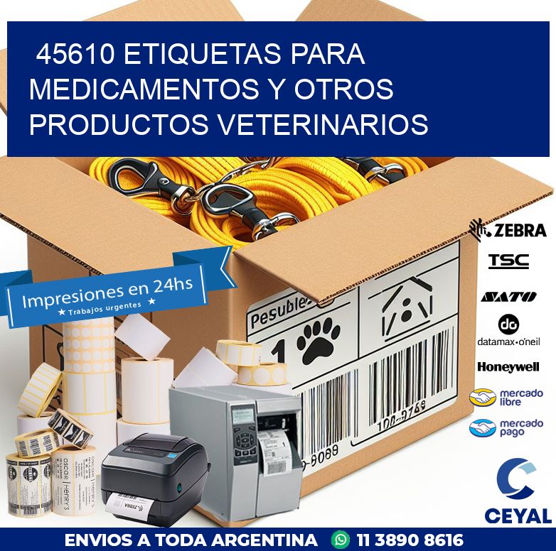 45610 ETIQUETAS PARA MEDICAMENTOS Y OTROS PRODUCTOS VETERINARIOS