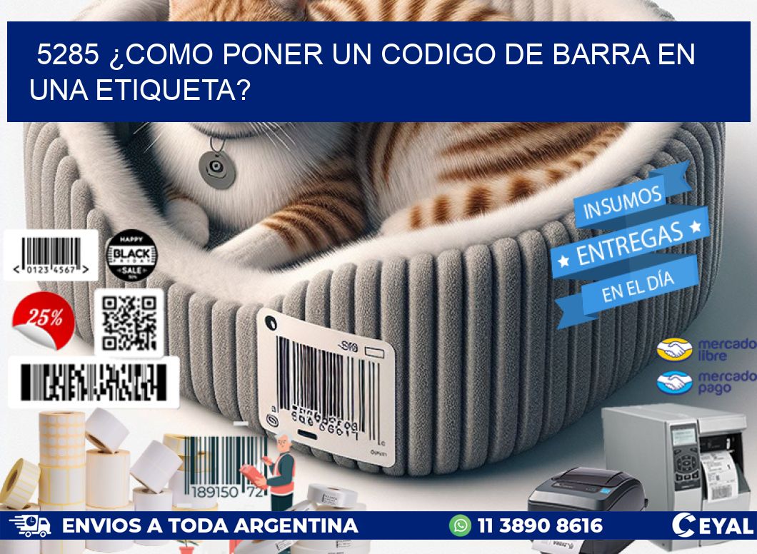 5285 ¿COMO PONER UN CODIGO DE BARRA EN UNA ETIQUETA?