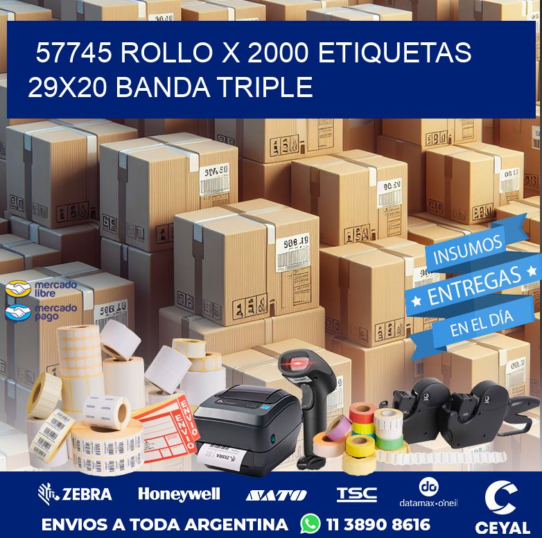 57745 ROLLO X 2000 ETIQUETAS 29X20 BANDA TRIPLE