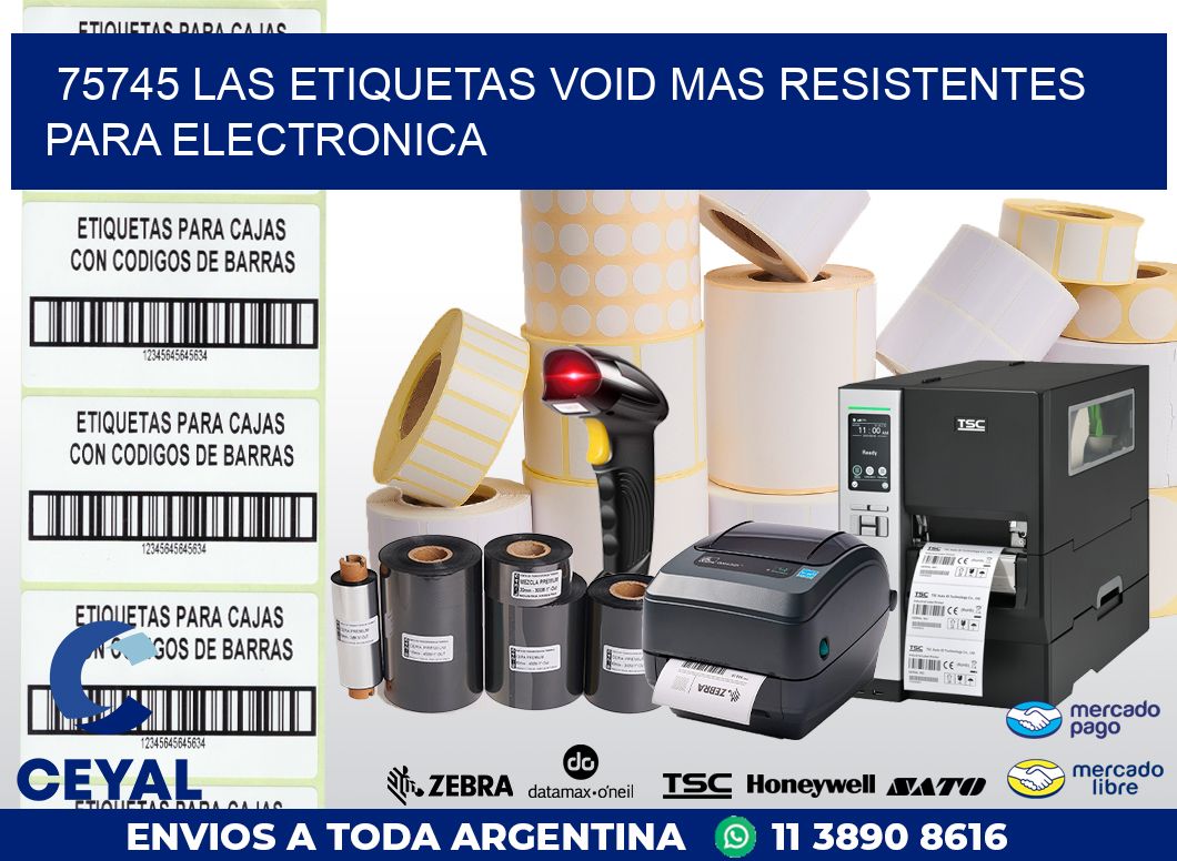 75745 LAS ETIQUETAS VOID MAS RESISTENTES PARA ELECTRONICA