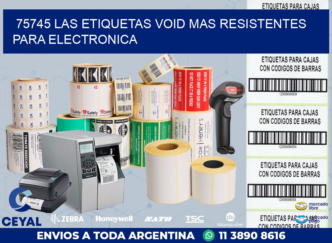 75745 LAS ETIQUETAS VOID MAS RESISTENTES PARA ELECTRONICA
