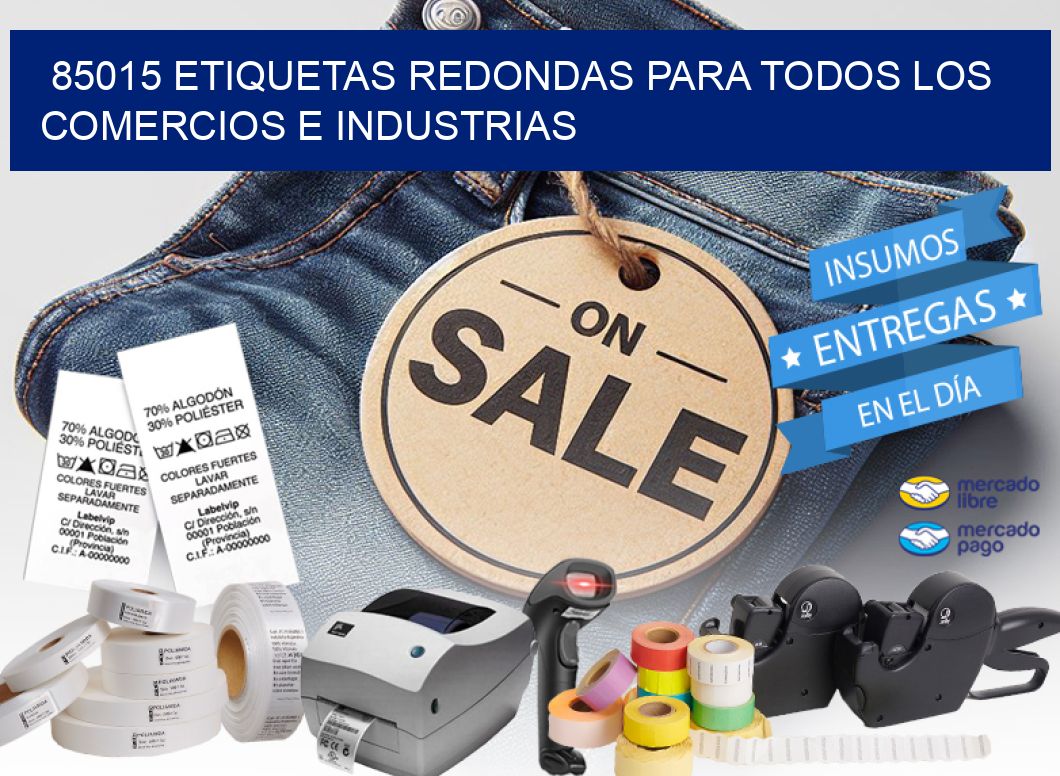 85015 ETIQUETAS REDONDAS PARA TODOS LOS COMERCIOS E INDUSTRIAS