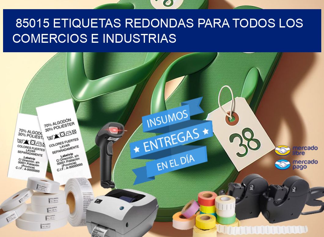 85015 ETIQUETAS REDONDAS PARA TODOS LOS COMERCIOS E INDUSTRIAS