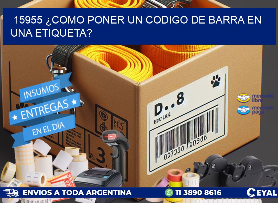 15955 ¿COMO PONER UN CODIGO DE BARRA EN UNA ETIQUETA?