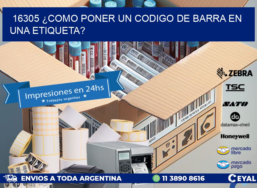 16305 ¿COMO PONER UN CODIGO DE BARRA EN UNA ETIQUETA?
