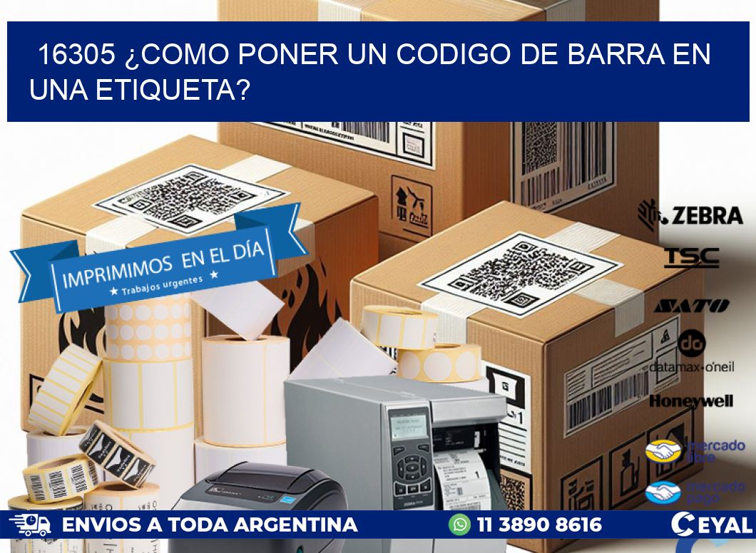 16305 ¿COMO PONER UN CODIGO DE BARRA EN UNA ETIQUETA?