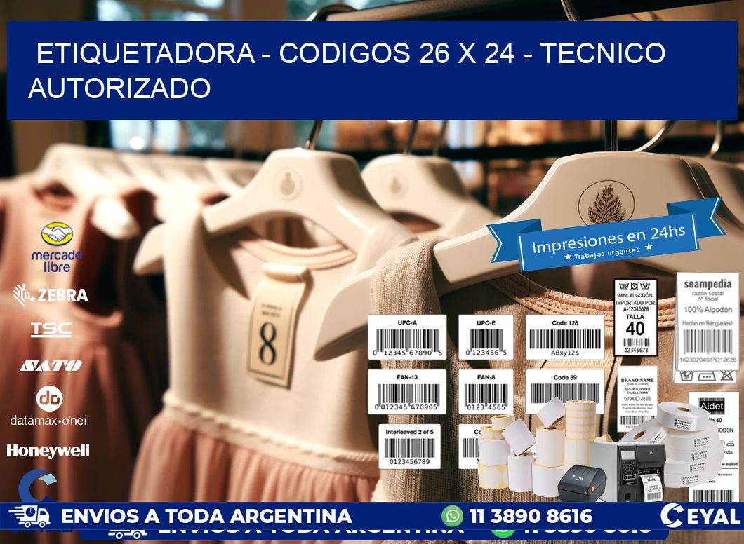 ETIQUETADORA - CODIGOS 26 x 24 - TECNICO AUTORIZADO