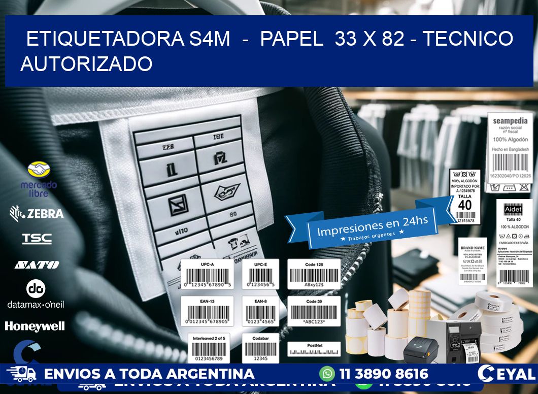 ETIQUETADORA S4M - PAPEL 33 x 82 - TECNICO AUTORIZADO