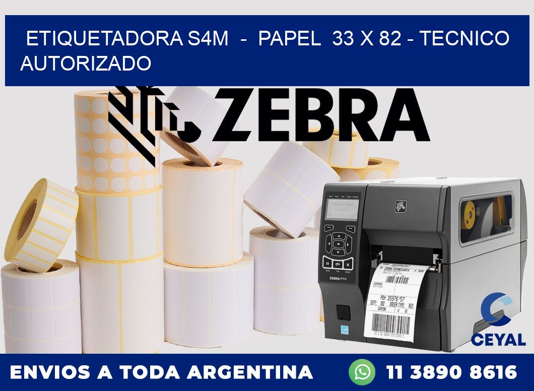 ETIQUETADORA S4M - PAPEL 33 x 82 - TECNICO AUTORIZADO