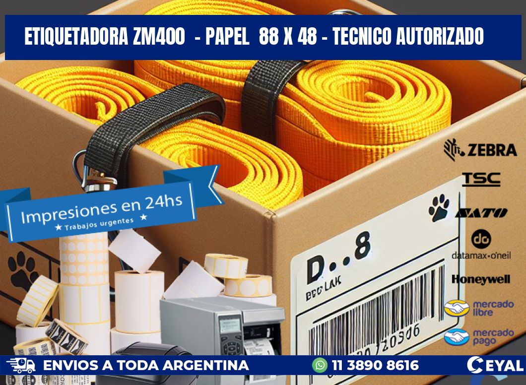 ETIQUETADORA ZM400 - PAPEL 88 x 48 - TECNICO AUTORIZADO