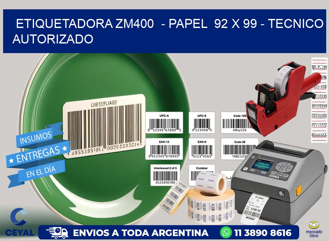 ETIQUETADORA ZM400 - PAPEL 92 x 99 - TECNICO AUTORIZADO