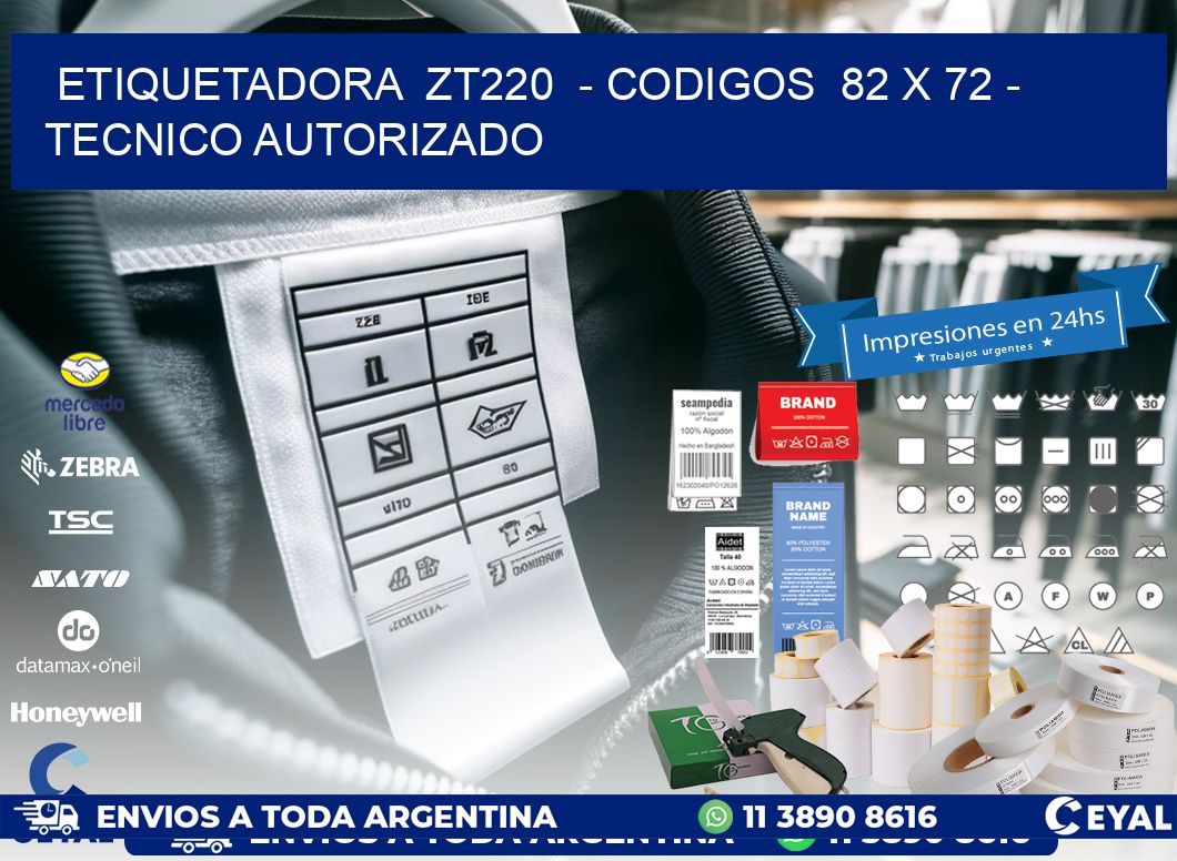 ETIQUETADORA ZT220 - CODIGOS 82 x 72 - TECNICO AUTORIZADO