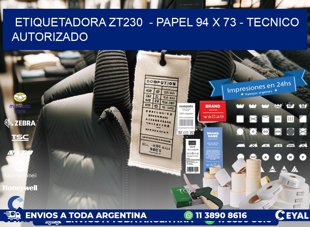 ETIQUETADORA ZT230 - PAPEL 94 x 73 - TECNICO AUTORIZADO