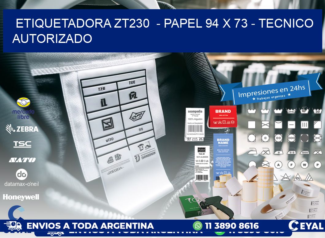ETIQUETADORA ZT230 - PAPEL 94 x 73 - TECNICO AUTORIZADO