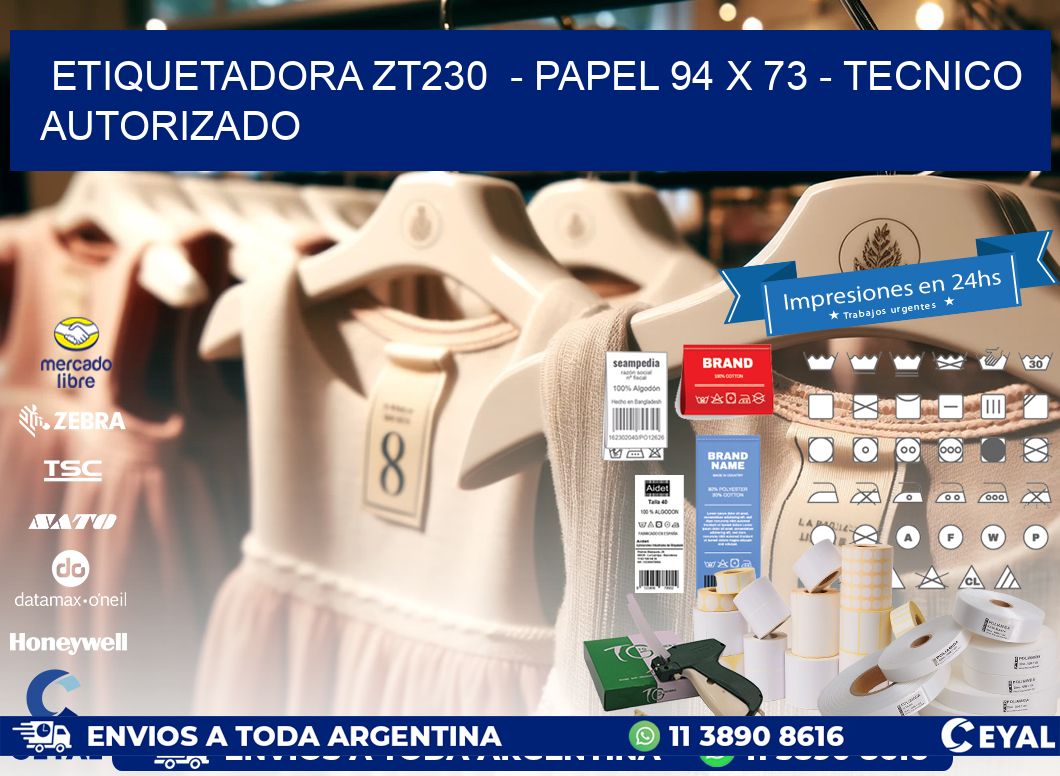 ETIQUETADORA ZT230 - PAPEL 94 x 73 - TECNICO AUTORIZADO