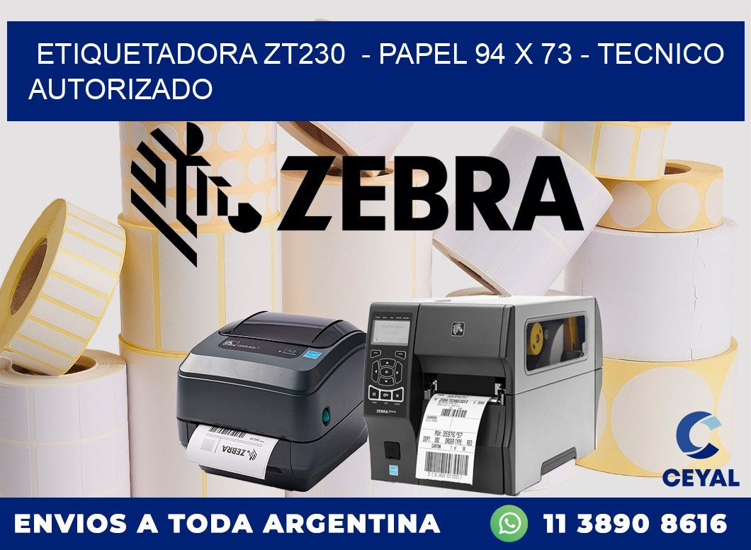 ETIQUETADORA ZT230 - PAPEL 94 x 73 - TECNICO AUTORIZADO