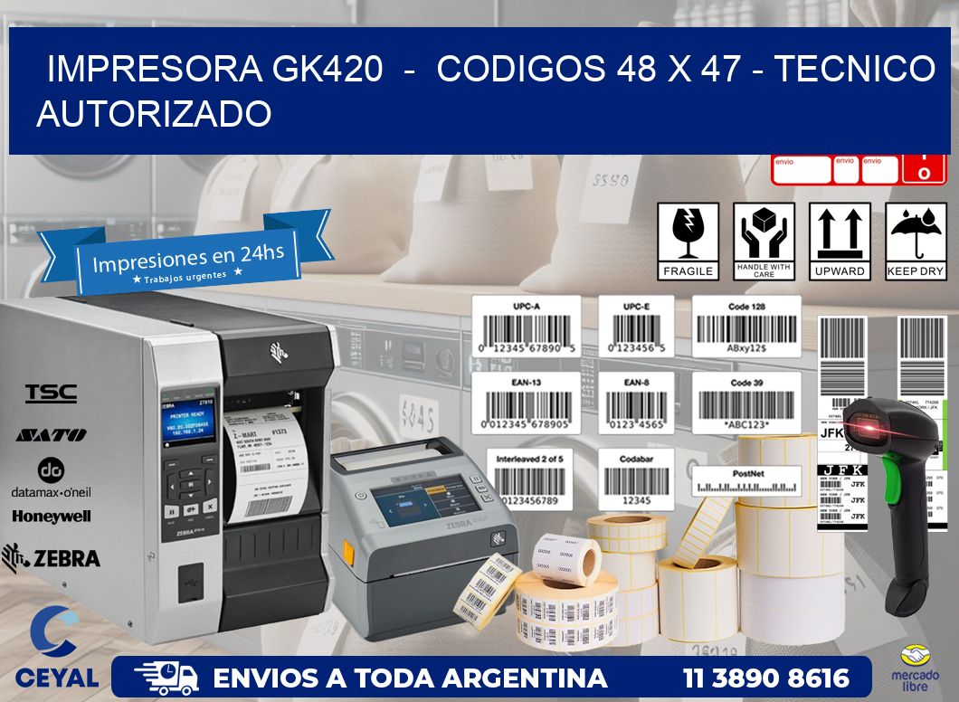 IMPRESORA GK420 - CODIGOS 48 x 47 - TECNICO AUTORIZADO