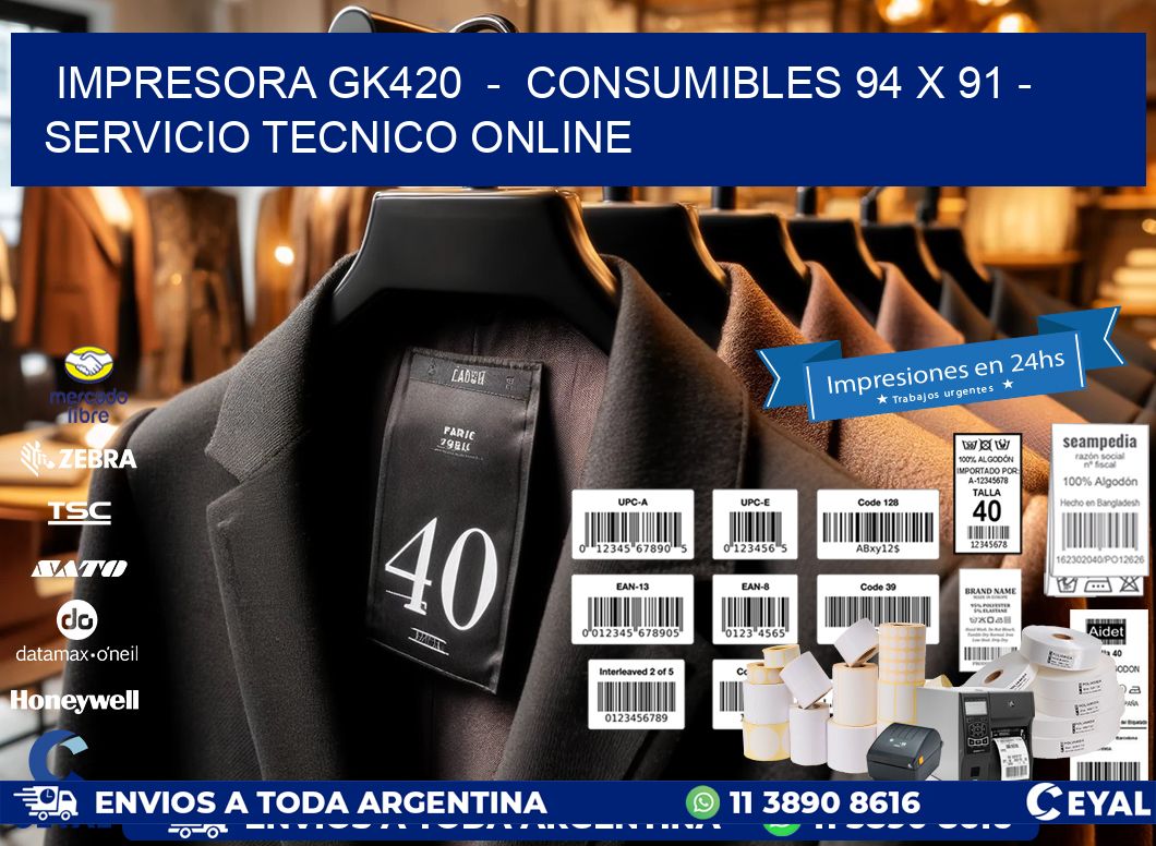 IMPRESORA GK420 - CONSUMIBLES 94 x 91 - SERVICIO TECNICO ONLINE